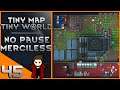 RimWorld Challenge: Tiny Map, Tiny World - No Pause Merciless Cassandra | 45