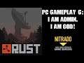 Rust PC Gameplay Part 6: I Am Admin. I Am GOD! Nitrado Private Server (Nvidia GeForce Now)