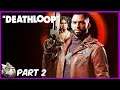 Searching the Complex Part 2 Deathloop Let's Play Gameplay 2021