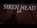 SIREN HEAD 64 GAMEPLAY