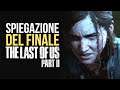 SPIEGAZIONE del FINALE ed ANALISI Full-spoiler della STORIA • The Last of Us Part 2