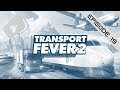 Transport Fever 2 #FR - Episode 19