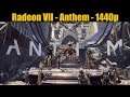 Anthem Radeon VII Performance Test (1440p)
