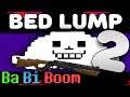 Bed Lump 2 The Sequel