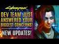 Cyberpunk 2077 - Dev Team Just Answered Your Biggest Concerns! All New Updates!