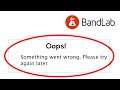Fix BandLab Oops Something Went Wrong Error Please Try Again Later Problem Solved