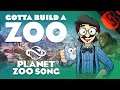GOTTA BUILD A ZOO | Planet Zoo Song!