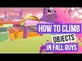 How To Climb Objects In Fall Guys