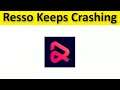 How To Fix Resso App Keeps Crashing Issue Android & Ios
