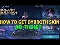 HOW TO GET DYRROTH SKIN SCALEBORE AD TICKET MOBILE LEGENDS