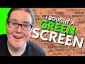 I Bought A Green Screen...