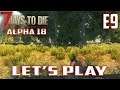 Let's Play-7 Days To Die Alpha 18 Experimental-Ep.9-Surrounded