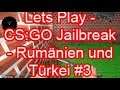 Lets Play - CS:GO Jailbreak - Rumänien und Türkei #3