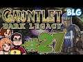 Let's Play Gauntlet Dark Legacy - Part 27 - Untitled Lindsey Game