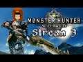 Let's Stream Monster Hunter World | 03