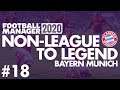 Non-League to Legend FM20 | BAYERN MUNICH | Part 18 | MAN CITY | Football Manager 2020