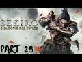 Sekiro: Shadows Die Twice Full Gameplay No Commentary Part 25