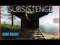 Subsistence | Base building| survival games | crafting - Brovo Down  ep412