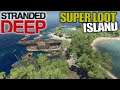 SUPER LOOT! Player Made Island Download | Stranded Deep Gameplay | E08