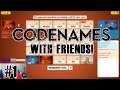 WHAT ARE THESE CLUES?! | Codenames w/ Friends: Ep. 1