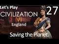 Saving the Planet - Civilization VI Gathering Storm as England - Part 027 - Let's Play