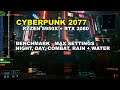 Cyberpunk 2077 Max Setting Benchmark - 1440p - RTX 3080 - Ryzen 9 5950x - Day/Night/Rain/Water.