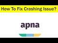 How To Fix Apna App Keeps Crashing Problem Android & Ios - Apna App Crash Issue
