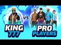 King777 👑 Vs Pro Players - Garena Free Fire