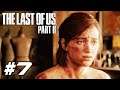 LAST OF US PART 2 Gameplay Walkthrough - Part 7
