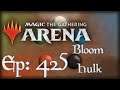 Let's Play Magic the Gathering: Arena - 425 - Bloom Hulk