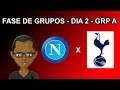Napoli x Tottenham - Manager Muma Cup Fifa 20 - Fase de Grupos Dia 2
