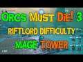 Orcs Must Die! 3 - Riftlord Difficulty - Mage Tower