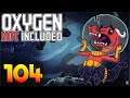Oxygen Not Included: Oassise – Let’s Play Stream Archive Part 104