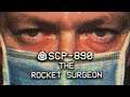 SCP-890 - The Rocket Surgeon : Object Class - Euclid : Transfiguration SCP