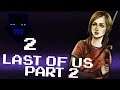 The Last Of Us Part 2: Please Censor This - Part 2 - Funny Bros Industries