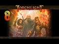 ♪ Torchlight (No Mods) ♪ Part 8