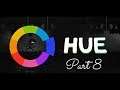 WHY IS THIS SO FRUSTRATING | HUE | Part 8