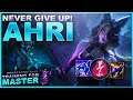 WHY YOU NEVER GIVE UP! AHRI! - Training for Master | League of Legends