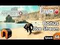 ANCESTORS Final BONUS LIVE Stream! Ep46