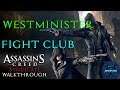 Assassin's Creed: Syndicate: Fight Club - Westminister