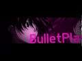 BulletPlayz Intro 2