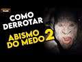Como Derrotar as CRIATURAS de "ABISMO DO MEDO 2"