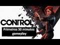 Control -  Primeiros 30 minutos gameplay - PS4 Pro