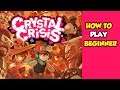 Crystal Crisis Beginner Guide on HOW TO GIT GUD!!!