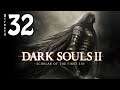 Dark Souls 2: Scholar of the First Sin (XboxOneX) / Lore Play - Directo 32 / Stream Resubido