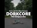 Dorkcore [A Reading]