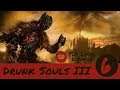 Drunk Souls III - 6 - We OHKO a Dragon