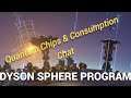 Dyson Sphere Quantum Chip production and Consumption Talk