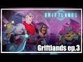 El Fin... GRIFTLANDS (Episodio 3)
