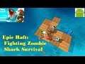 Epic Raft: Fighting Zombie Shark Survival -  for Android